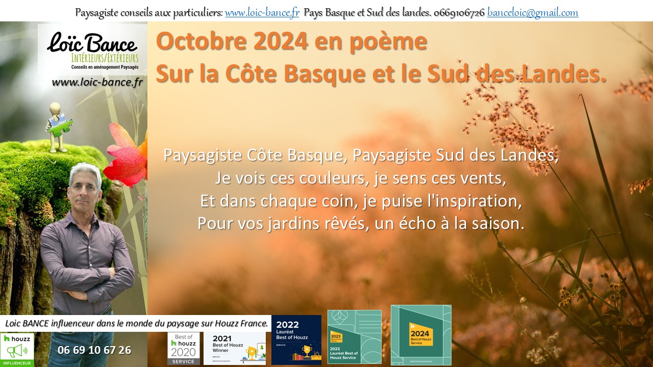 Bayonne paysage, Je vois ces couleurs, je sens ces vents, Et dans chaque coin, je puise l'inspiration, Pour vos jardins rvs, un cho  la saison.